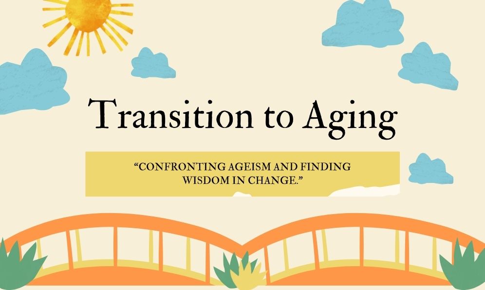 Transition to Aging